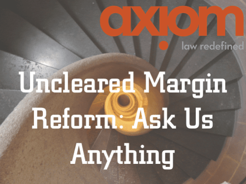 Uncleared Margin Reform