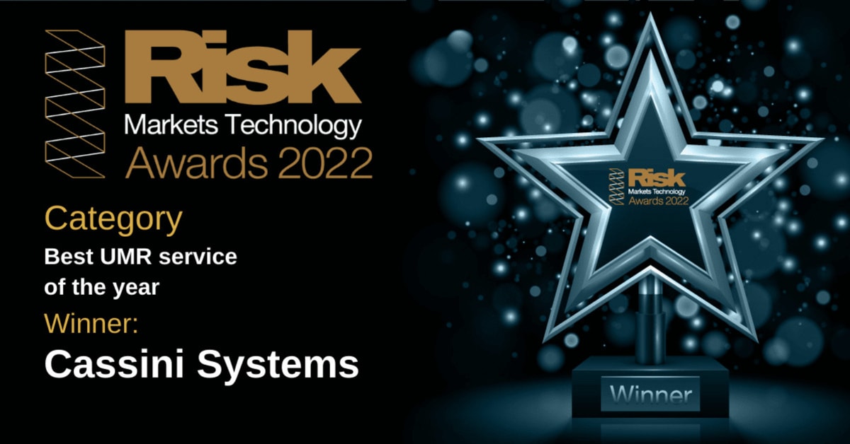 Featured image for “Cassini Systems Named Best UMR Service of the Year in Risk Markets Technology Awards 2022”