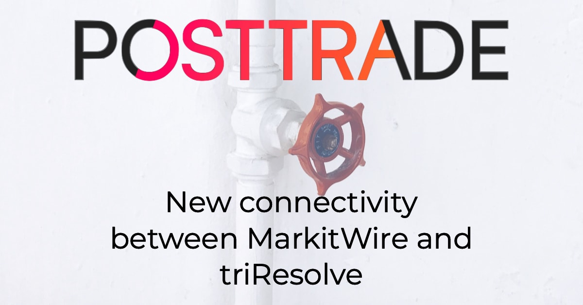 New Connectivity Between MarkitWire and triResolve